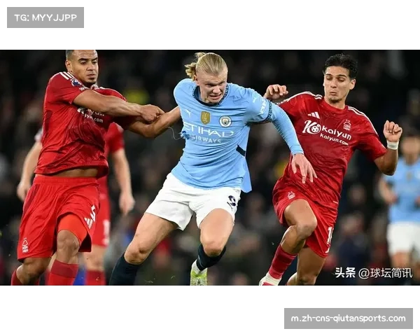 曼城对阵诺丁汉森林一役 哈兰德健康状态检验锋线深度